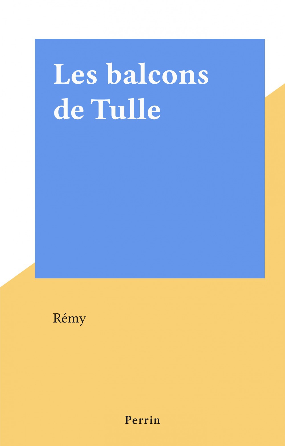 Couverture ebook de Les balcons de Tulle, de Remy