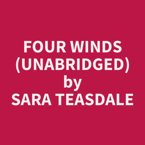 Couverture audiobook de Four Winds (Unabridged), de Sara  Teasdale