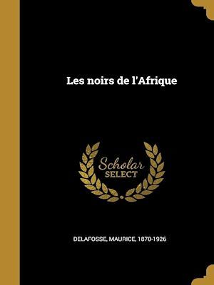 Couverture ebook de Les noirs de l'Afrique, de Maurice Delafosse