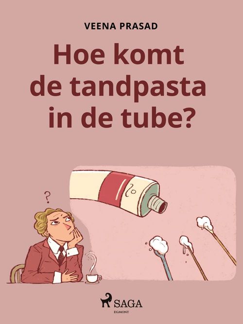 Couverture ebook de Hoe komt de tandpasta in de tube?, de Veena Prasad