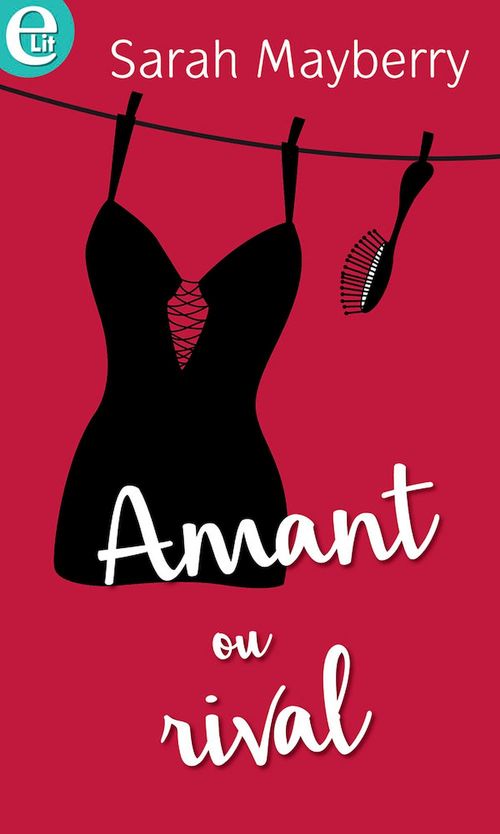 Couverture ebook de Amant ou rival, de Sarah Mayberry