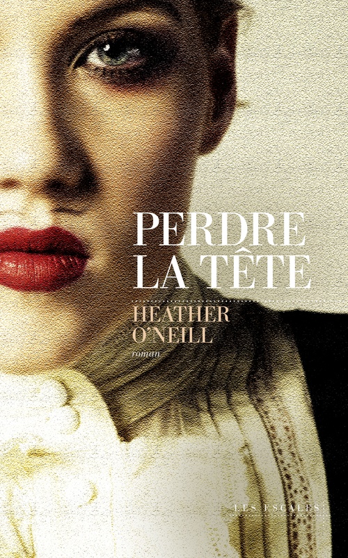 Couverture ebook de Perdre la tête, de Heather O'Neill