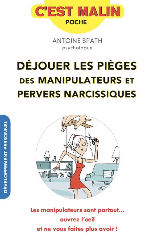 ebook cover of Déjouer les pièges des manipulateurs et pervers narcissiques, c'est malin, by Antoine Spath