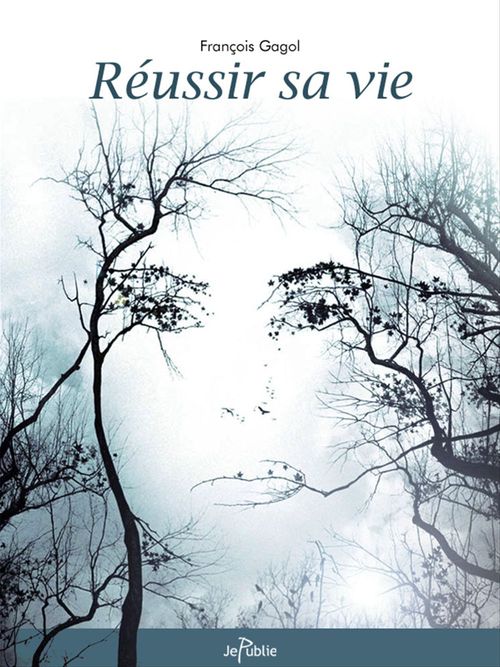 Couverture ebook de Réussir sa vie, de François Gagol