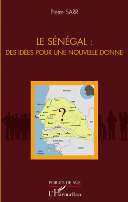 Couverture ebook de Le Sénégal : des idées pour une nouvelle donne, de Pierre Sarr