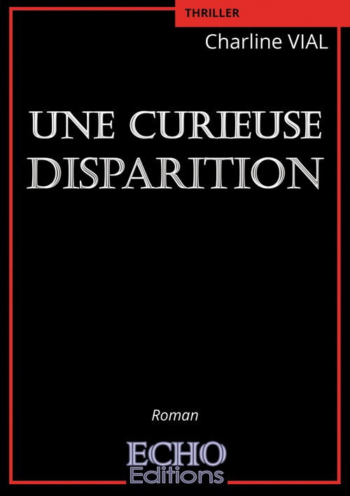 Couverture ebook de Une curieuse disparition, de Charline Vial