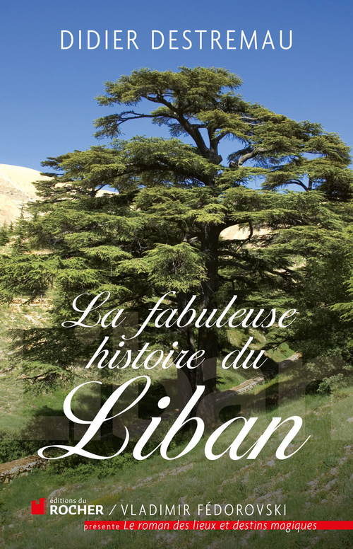 ebook cover of La fabuleuse histoire du Liban, by Didier Destremau