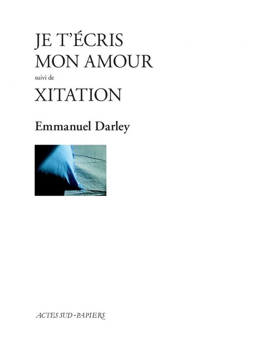ebook cover of Je t'écris mon amour suivi de Xitation, by Emmanuel Darley