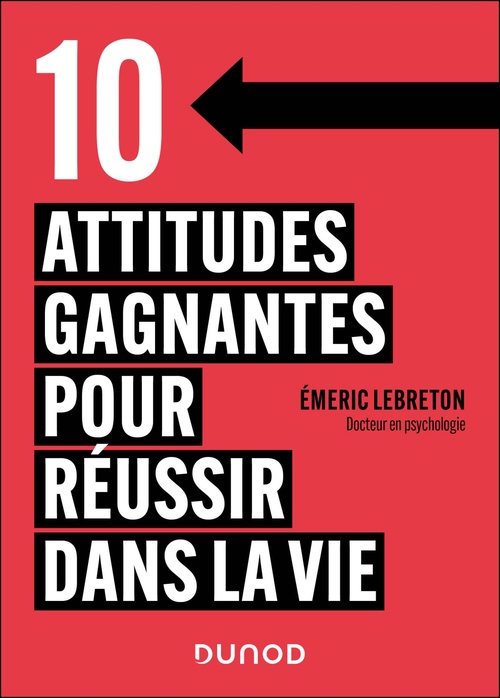 Couverture ebook de 10 attitudes gagnantes pour réussir dans la vie, de Emeric Lebreton