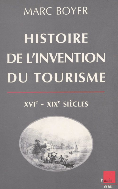 ebook cover of Histoire de l'invention du tourisme (XVI-XIXe siècles), by Marc Boyer