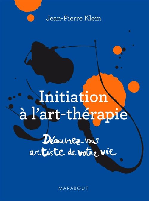 Couverture ebook de Initiation à l'art thérapie - Découvrez-vous artiste de votre vie, de Jean-Pierre Klein