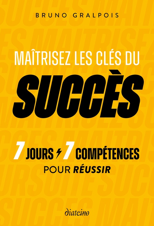 Couverture ebook de Maîtrisez les clés du succès - 7 jours / 7 compétences pour réussir, de Bruno Gralpois