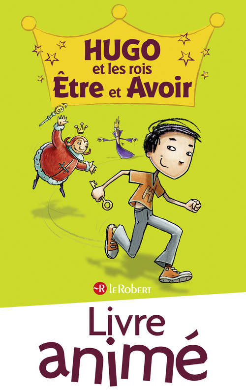 Couverture ebook de Hugo et les rois Etre et Avoir - La méthode intégrale pour ne plus faire de fautes EFL3, de Anne-Marie Gaignard