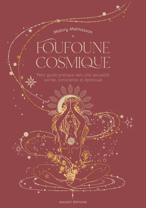 Couverture ebook de Foufoune cosmique - Petit guide pratique vers une sexualité sacrée, consciente et épanouie, de Malory Malmasson