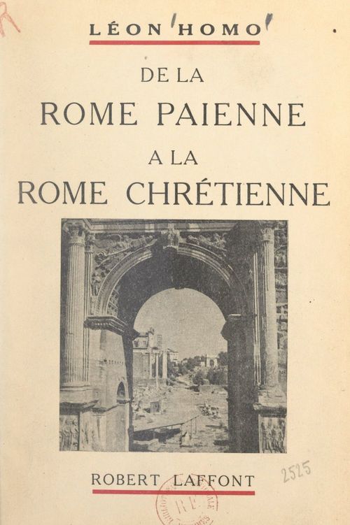 Couverture ebook de De la Rome païenne à la Rome chrétienne, de Léon Homo
