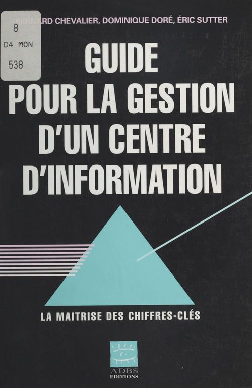 ebook cover of Guide pour la gestion d'un centre d'information : La Maîtrise des chiffres clés, by Chevalier