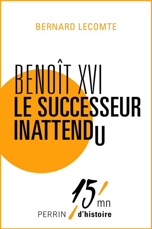 Couverture ebook de Benoît XVI le succésseur inattendu, de Bernard Lecomte