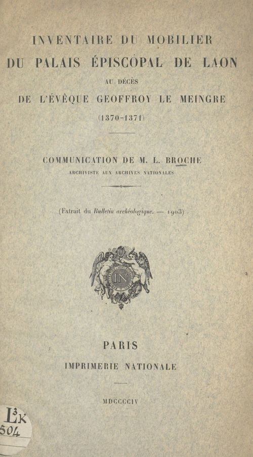Couverture ebook de Inventaire du mobilier du Palais épiscopal de Laon au décès de l'évêque Geoffroy Le Meingre (1370-1371), de Lucien Broche