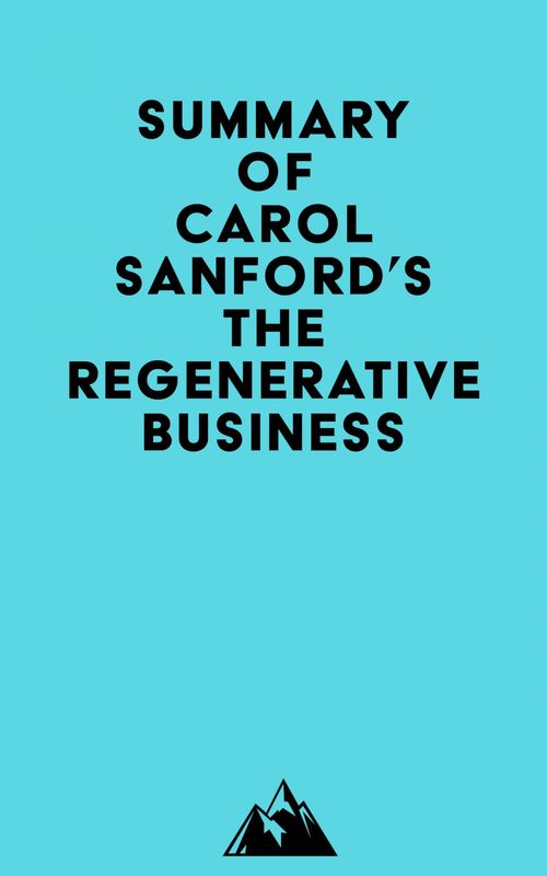 Couverture ebook de Summary of Carol Sanford's The Regenerative Business, de Everest Media