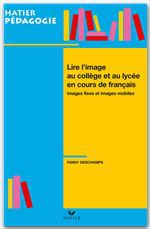 Couverture ebook de Hatier Pédagogie - Lire l'image en collège et lycée en cours de français, de Fanny Deschamps