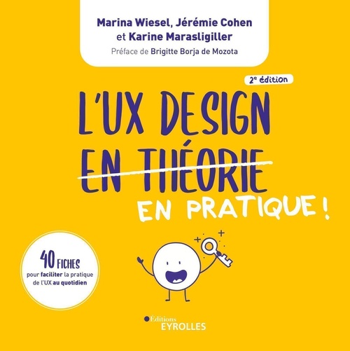 Couverture ebook de L'UX Design en pratique !, de Jérémie Cohen, Karine Marasligiller, Marina Wiesel