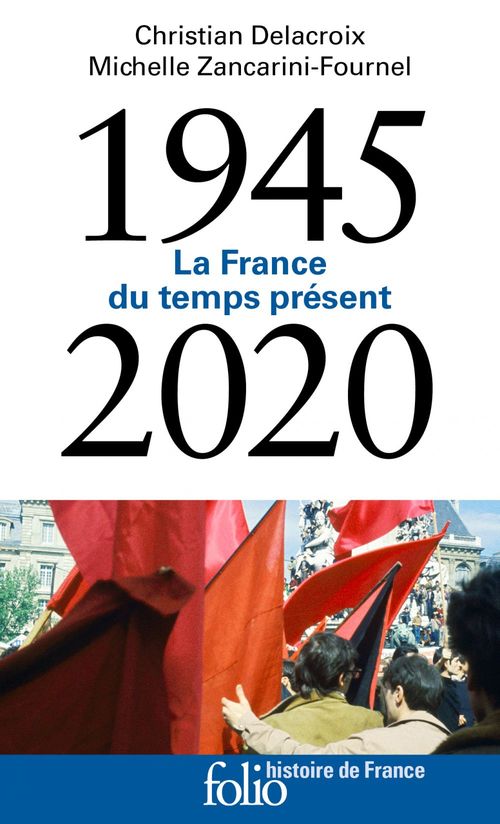 Couverture ebook de 1945-2020. La France du temps présent, de Christian Delacroix, Michelle Zancarini-Fournel