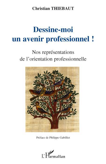 Couverture ebook de Dessine-moi un avenir professionnel !, de Christian Thiebaut