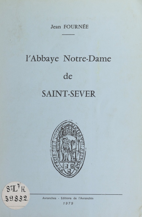 ebook cover of L'Abbaye Notre-Dame de Saint-Sever, by Jean Fournee