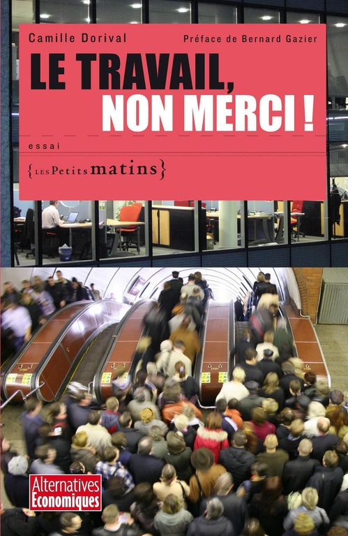 Couverture ebook de Le Travail, non merci !, de Camille Dorival