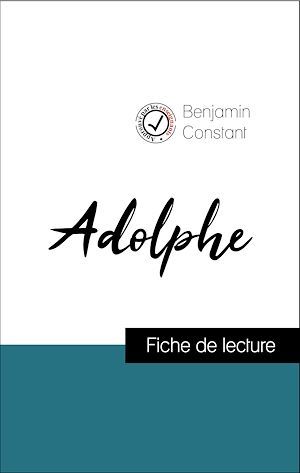 ebook cover of Analyse de l'oeuvre : Adolphe (résumé et fiche de lecture plébiscités par les enseignants sur fichedelecture.fr), by Benjamin Constant