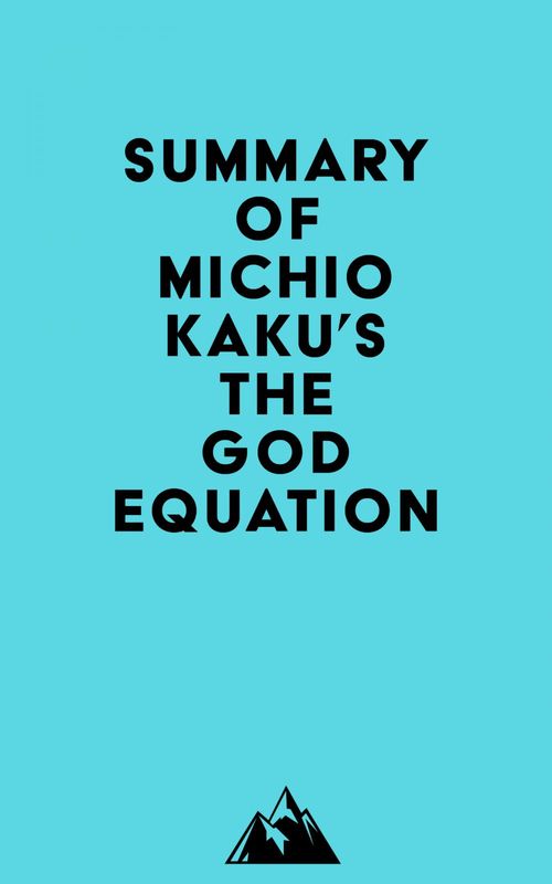 ebook cover of Summary of Michio Kaku's The God Equation, by Everest Media