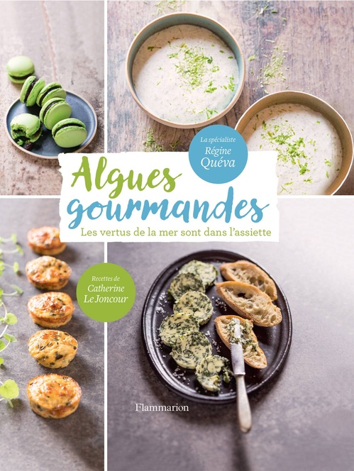 Couverture ebook de Algues gourmandes. Les vertus de la mer sont dans l'assiette, de Catherine Le Joncour, Régine Quéva