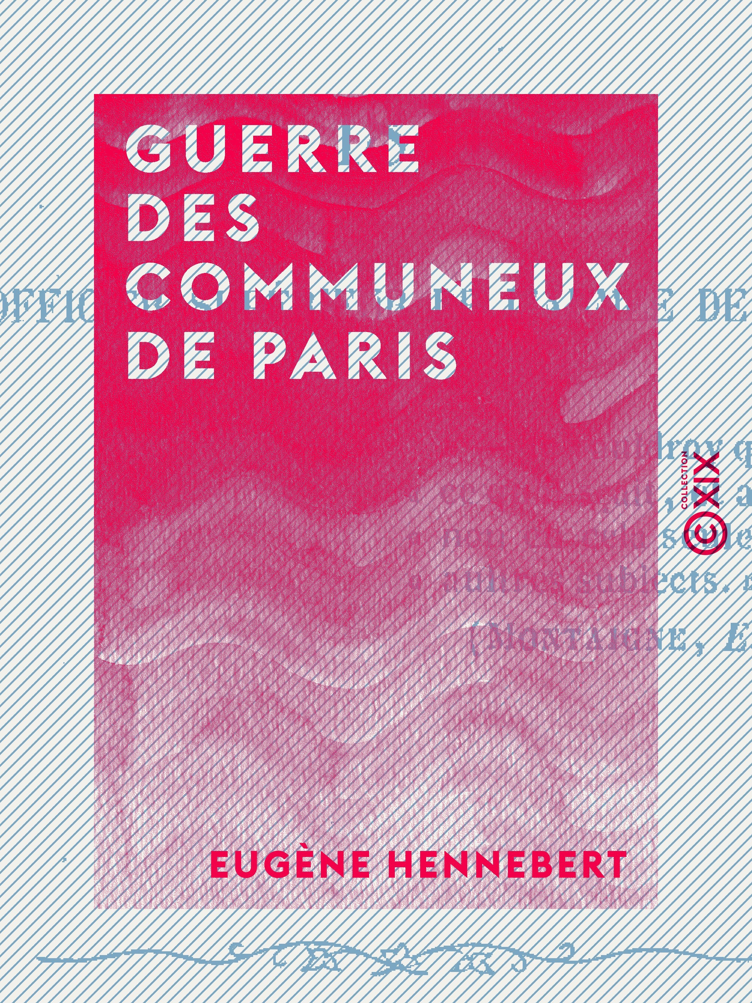 Couverture ebook de Guerre des communeux de Paris, de Eugene Hennebert