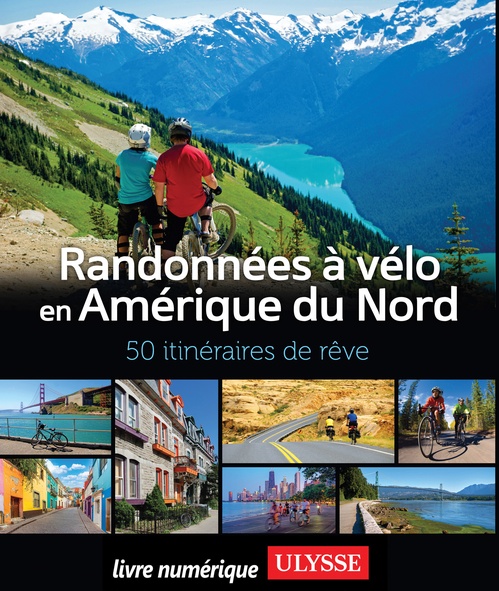 Couverture ebook de Randonnées à vélo Amérique du Nord - 50 itinéraires de rêve, de Collectif Ulysse