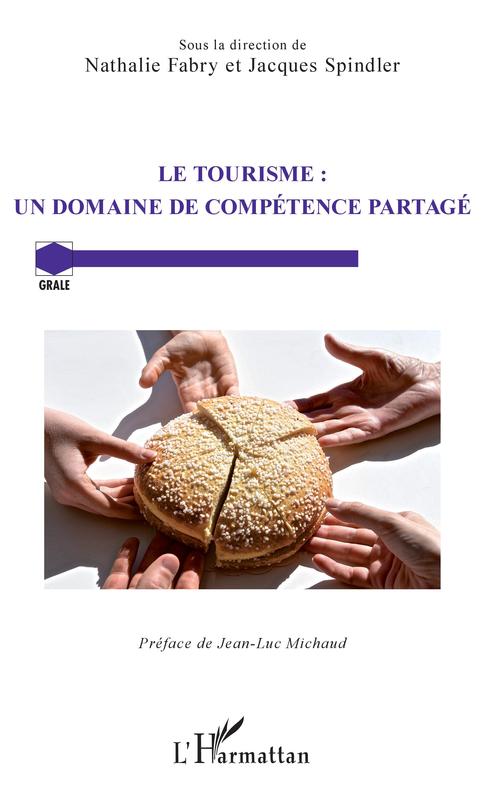ebook cover of Le tourisme : un domaine de compétence partagé, by Nathalie Fabre, Jacques Spindler