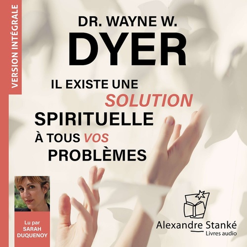 Couverture audiobook de Il existe une solution spirituelle à tous vos problèmes, de Waine W. Dyer