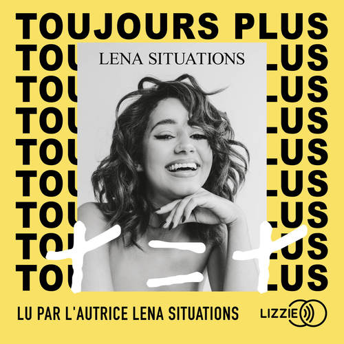 audiobook cover of Toujours plus : + = +, by Lena Situations