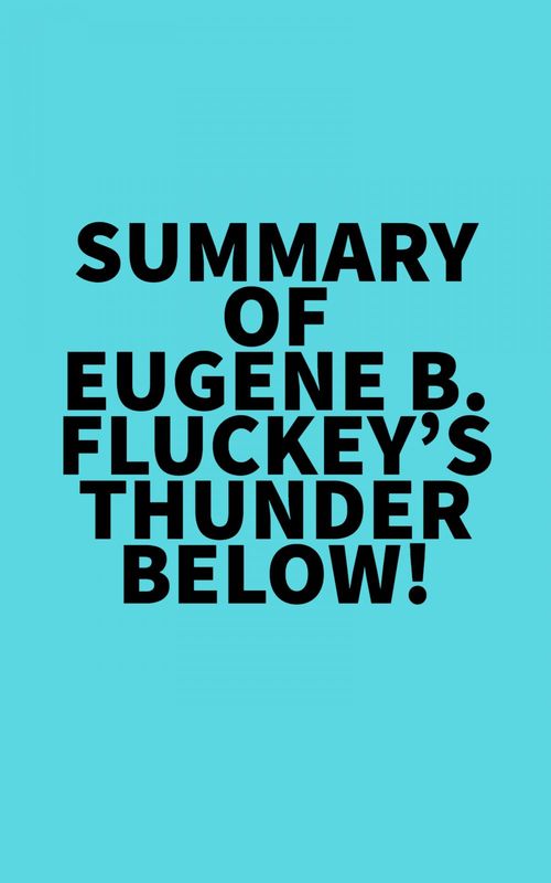 ebook cover of Summary of Eugene B. Fluckey's Thunder Below!, by Everest Media