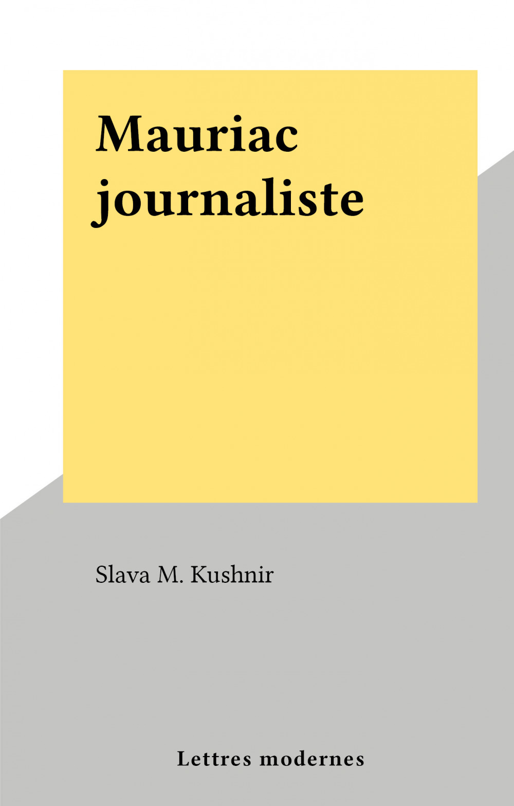 Couverture ebook de Mauriac journaliste, de Slava M. Kushnir