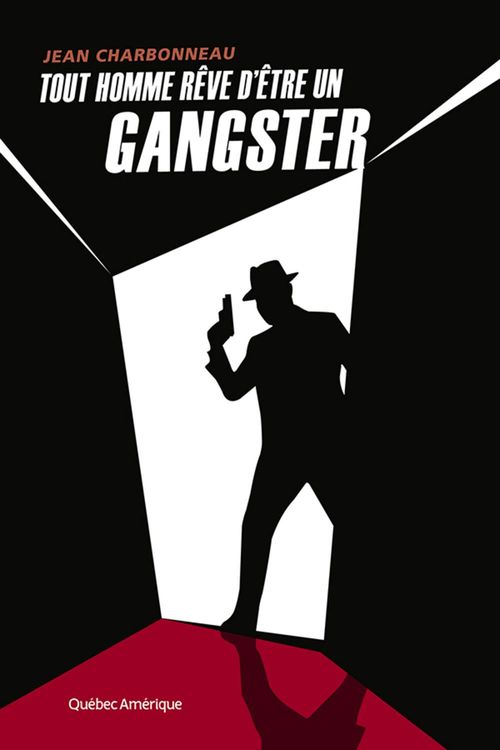 Couverture ebook de Tout homme rêve d'être un gangster, de Jean Charbonneau