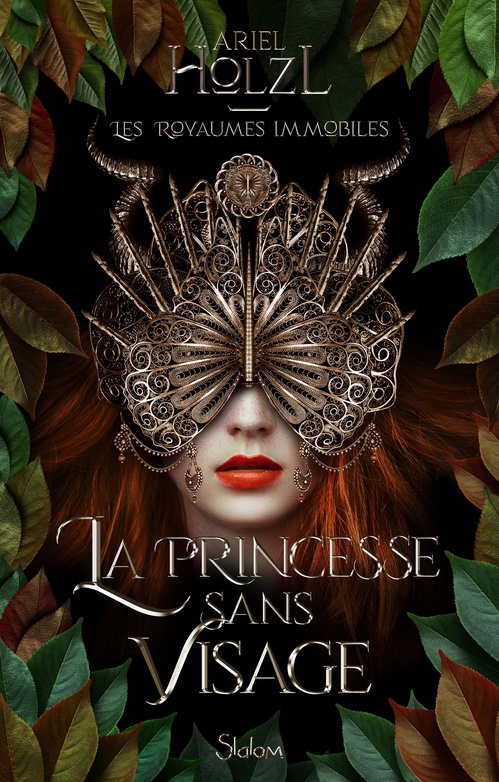 ebook cover of Les Royaumes immobiles - Livre 1 La Princesse sans visage, by Ariel Holzl