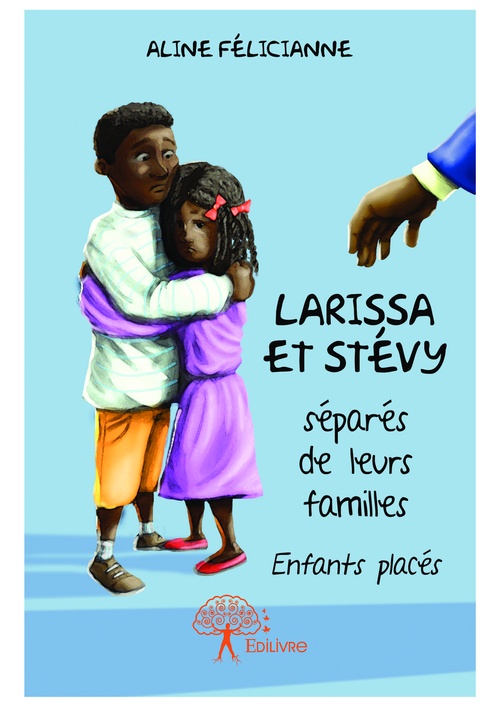 Couverture ebook de Larissa et Stévy séparés de leurs familles, de Aline Félicianne