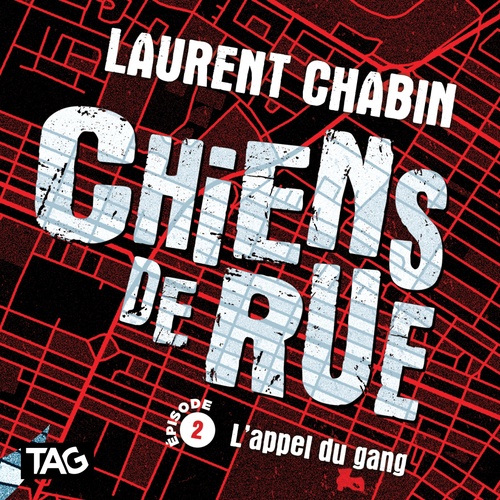 audiobook cover of Chiens de rue - épisode 2 : L'appel du gang, by Laurent Chabin