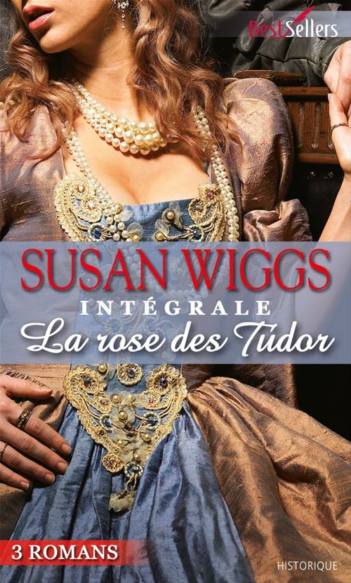 ebook cover of La Rose des Tudor : l'intégrale de la série, by Susan Wiggs