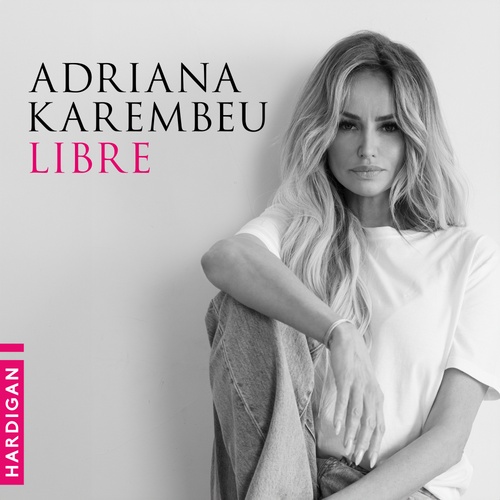 audiobook cover of Libre, by Adriana Karembeu