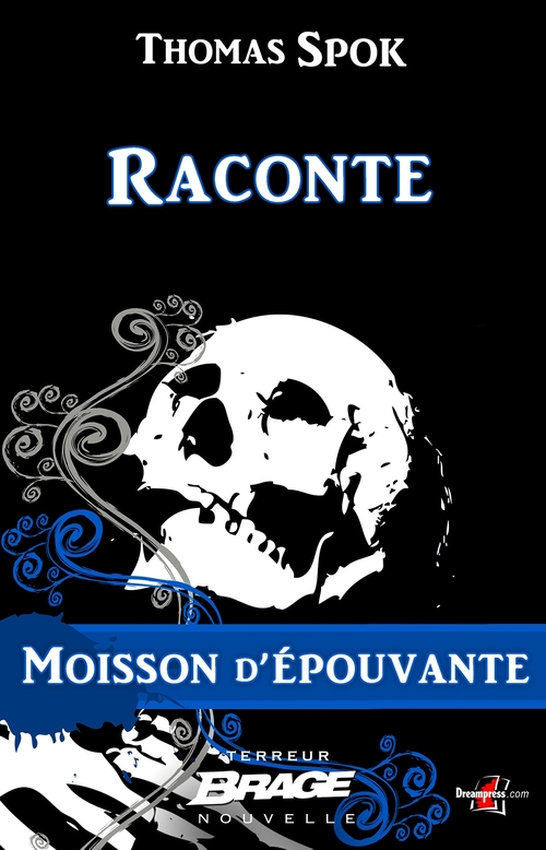 Couverture ebook de Moisson d'épouvante, T1 : Raconte, de Thomas Spok