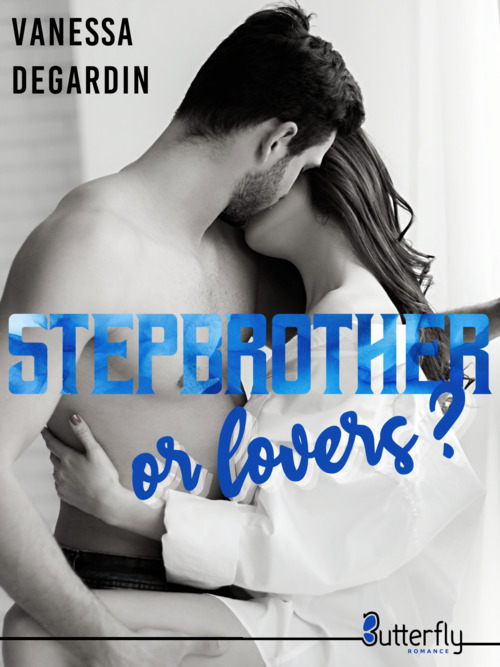 ebook cover of Stepbrother or lovers ?, by Vanessa Degardin