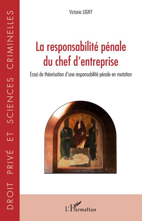 ebook cover of La responsabilité pénale du chef d'entreprise, by Victoria Ligny