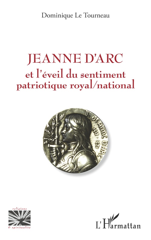 Couverture ebook de Jeanne d'Arc et l'éveil du sentiment patriotique royal / national, de Dominique Le Tourneau