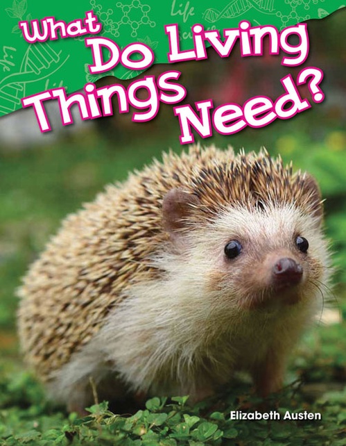 ebook cover of What Do Living Things Need?, by Elizabeth Austen